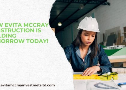 Evita McCray Construction company building a modern, sustainable structure.