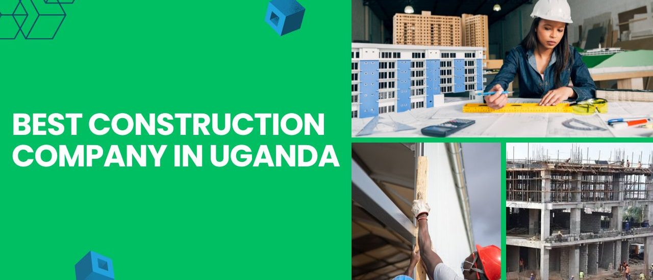 Best Construction Company in Uganda